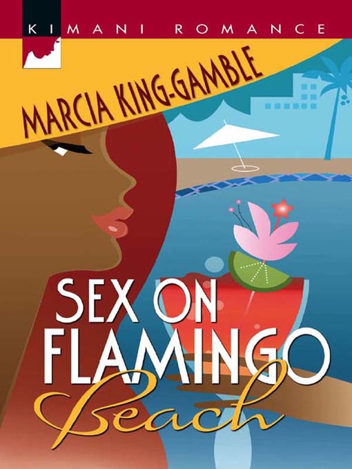 Title details for Sex on Flamingo Beach by Marcia King-Gamble - Available